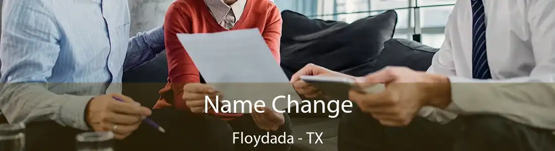 Name Change Floydada - TX