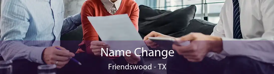  Name Change Friendswood - TX
