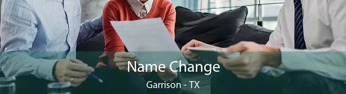 Name Change Garrison - TX