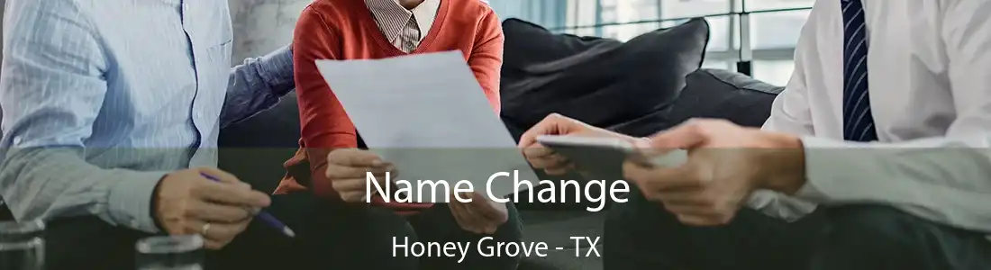 Name Change Honey Grove - TX