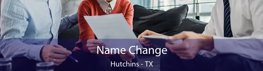Name Change Hutchins - TX