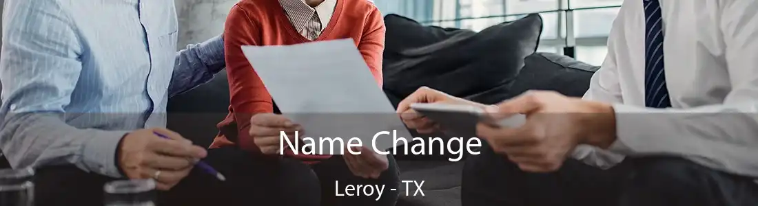 Name Change Leroy - TX