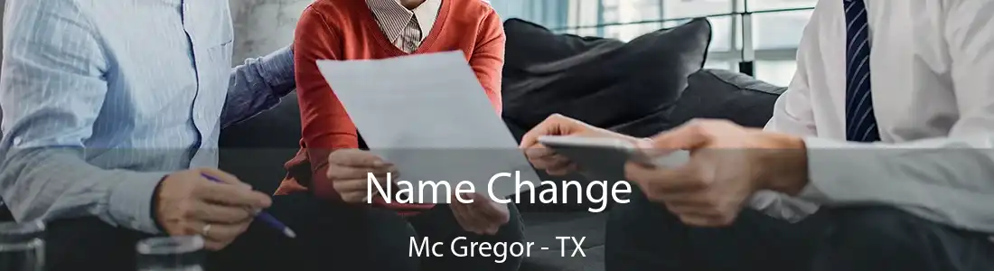  Name Change Mc Gregor - TX