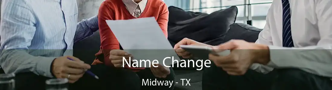 Name Change Midway - TX