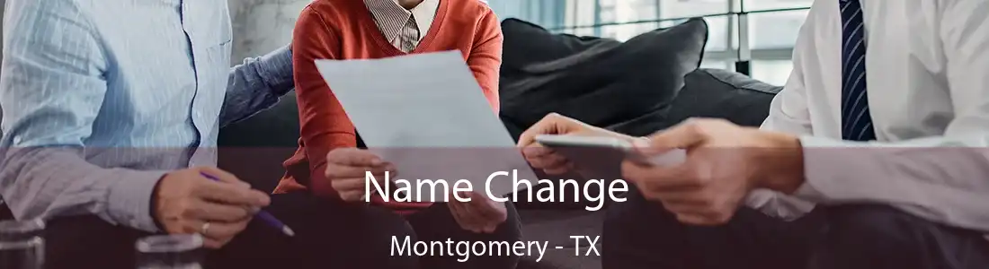 Name Change Montgomery - TX