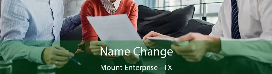 Name Change Mount Enterprise - TX