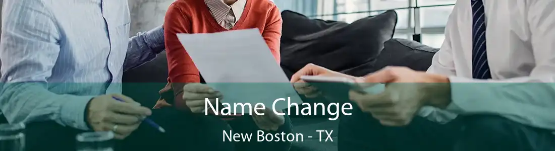 Name Change New Boston - TX