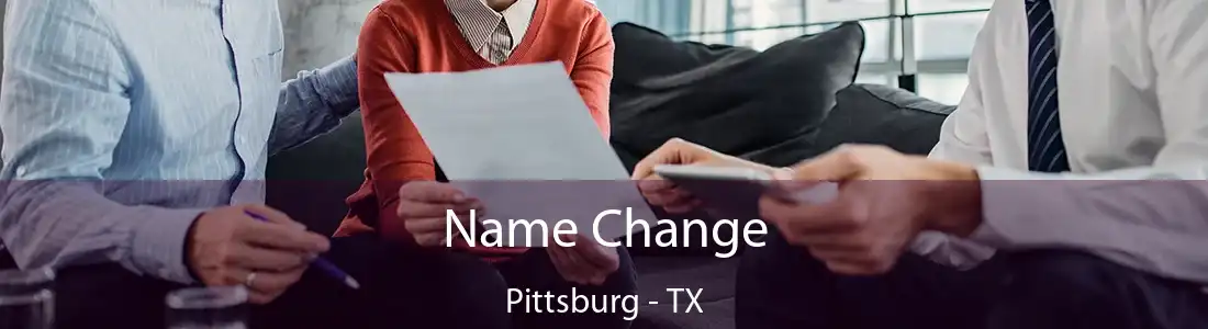 Name Change Pittsburg - TX