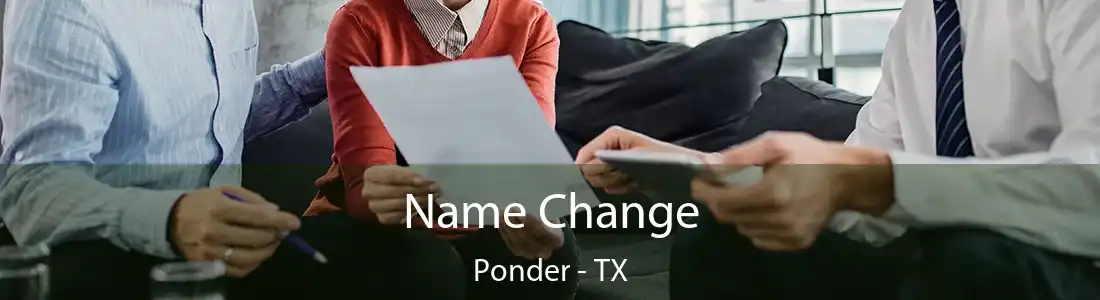 Name Change Ponder - TX