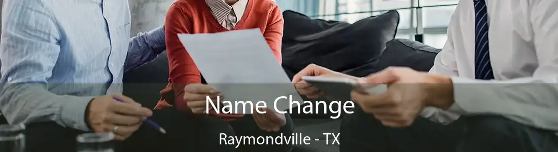 Name Change Raymondville - TX