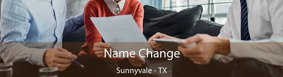 Name Change Sunnyvale - TX