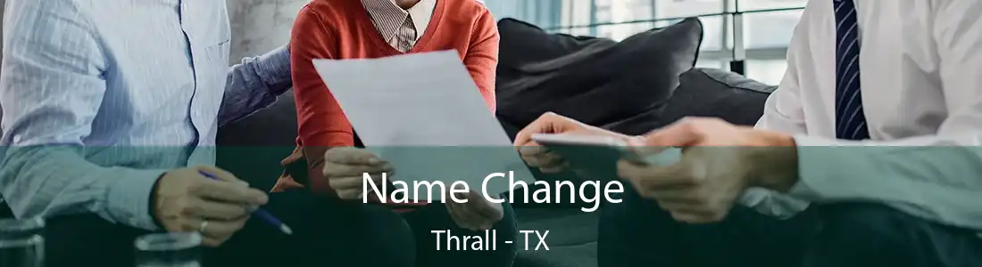 Name Change Thrall - TX