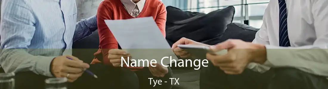Name Change Tye - TX