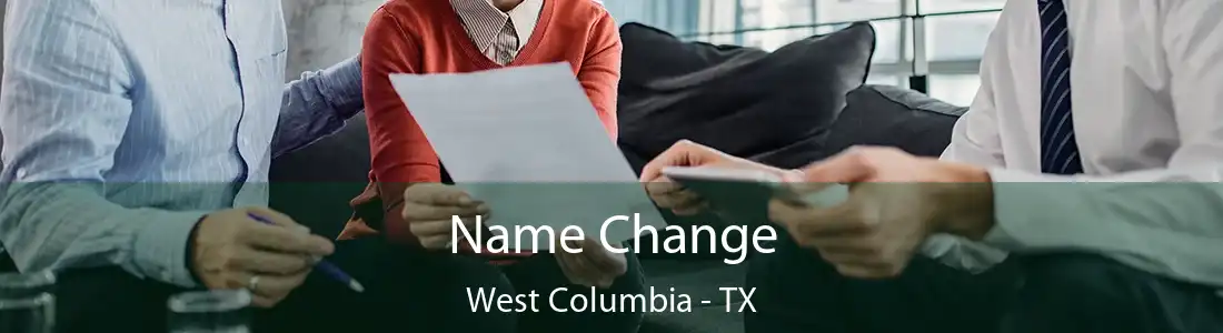 Name Change West Columbia - TX