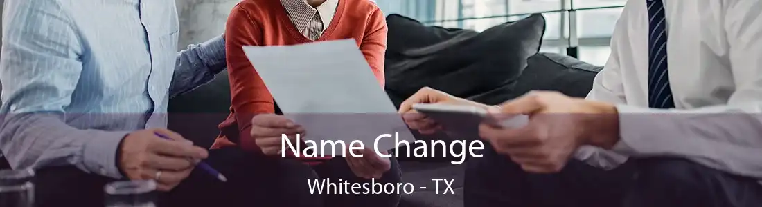 Name Change Whitesboro - TX