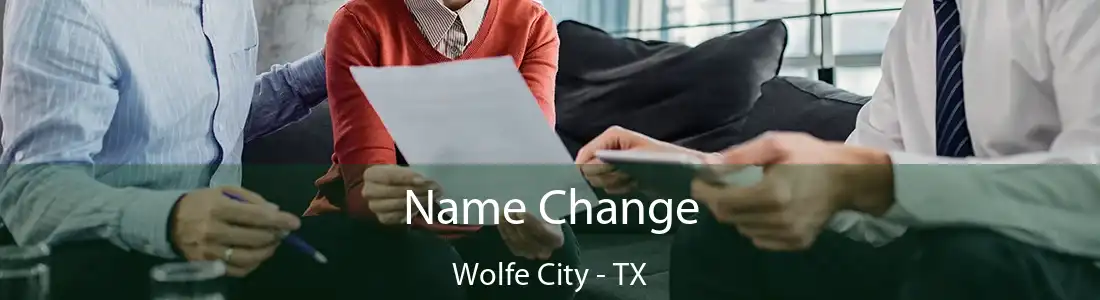 Name Change Wolfe City - TX